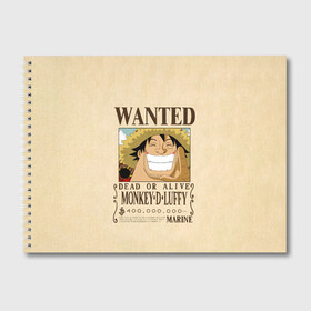 Альбом для рисования с принтом WANTED Monkey D. Luffy в Санкт-Петербурге, 100% бумага
 | матовая бумага, плотность 200 мг. | anime | manga | monkey d. luffy | one piece | аниме | большой куш | ван пис | вон пис | гол д. роджер | кайдо | король пиратов | луфи | луффи | манга | манки д. луффи | нами | нико робин | пират | портгас д. эйс | ророноа зоро