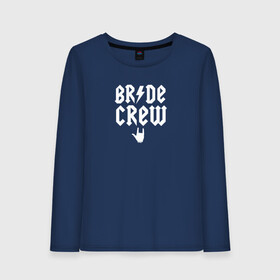 Женский лонгслив хлопок с принтом Bride crew rock в Санкт-Петербурге, 100% хлопок |  | Тематика изображения на принте: bride | bride squad | bride team | team | девичник | девушка | жена | женщина | невеста | праздник | свадьба