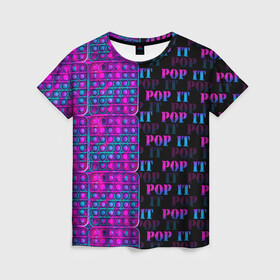 Женская футболка 3D с принтом POP it NEON в Санкт-Петербурге, 100% полиэфир ( синтетическое хлопкоподобное полотно) | прямой крой, круглый вырез горловины, длина до линии бедер | neon | pop it | антистресс | игрушка | неон | поп ит | пузырчатая плёнка | пупырка