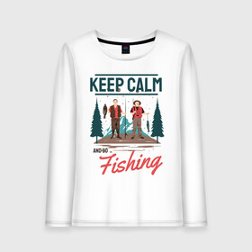 Женский лонгслив хлопок с принтом Keep calm and go fishing в Санкт-Петербурге, 100% хлопок |  | fish | fisherman | fishermen | fishing | keep calm and go fishing | для рыбака | отдых | природа | рыба | рыбак | рыбаку | рыбалка | рыбацкая | туризм | туристические