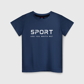 Детская футболка хлопок с принтом SPORT в Санкт-Петербурге, 100% хлопок | круглый вырез горловины, полуприлегающий силуэт, длина до линии бедер | жизнь | здоровье | призыв | спорт | хобби