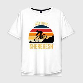 Мужская футболка хлопок Oversize с принтом Just enjoy. Sheregesh в Санкт-Петербурге, 100% хлопок | свободный крой, круглый ворот, “спинка” длиннее передней части | gesh | sheregesh | велоспорт | вершина | геш | горы | горы шерегеша | отдых | шерегеш
