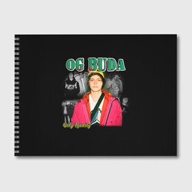Альбом для рисования с принтом OG BUDA в Санкт-Петербурге, 100% бумага
 | матовая бумага, плотность 200 мг. | Тематика изображения на принте: buda | og buda | ог буда | реп | репер