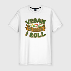 Мужская футболка хлопок Slim с принтом Vegan - How I Roll в Санкт-Петербурге, 92% хлопок, 8% лайкра | приталенный силуэт, круглый вырез ворота, длина до линии бедра, короткий рукав | Тематика изображения на принте: green | greenpeace | nature | sport | vegan | yoga | веган | вегетарианец | гринпис | еда | животные | жизнь | здоровье | зеленый | йога | мир | овощи | пища | планета | природа | растение | спорт | тело | фрукты