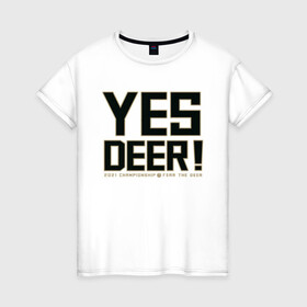 Женская футболка хлопок с принтом Yes Deer! в Санкт-Петербурге, 100% хлопок | прямой крой, круглый вырез горловины, длина до линии бедер, слегка спущенное плечо | antetokounmpo | basketball | bucks | giannis | milwaukee | mvp | nba | sport | streetball | адетокумбо | бакс | баскетбол | игра | милуоки | мяч | нба | олень | спорт | стритбол | тренер | чемпион | янис