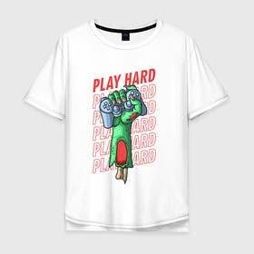 Мужская футболка хлопок Oversize с принтом Play Hard в Санкт-Петербурге, 100% хлопок | свободный крой, круглый ворот, “спинка” длиннее передней части | Тематика изображения на принте: gamers | games | hard | play | зомби | иллюстрация