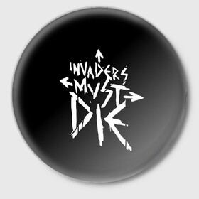 Значок с принтом Invaders must die в Санкт-Петербурге,  металл | круглая форма, металлическая застежка в виде булавки | Тематика изображения на принте: alternative | dj | electo | music | prodigy | альтернатива | музыка | продиджи | продижи | электроника