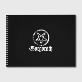 Альбом для рисования с принтом Gorgoroth в Санкт-Петербурге, 100% бумага
 | матовая бумага, плотность 200 мг. | blackmetal | gorgoroth | metal | rock | блэк метал | горгоротх | группы | рок | роцк