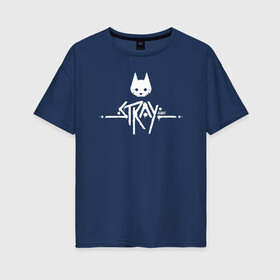 Женская футболка хлопок Oversize с принтом Stray Game 2021 Logo в Санкт-Петербурге, 100% хлопок | свободный крой, круглый ворот, спущенный рукав, длина до линии бедер
 | Тематика изображения на принте: 2021 | cat | cyberpunk | game | stray | бродилка | бродить | бродячий | киберпанк | кот | стрей | стрэй