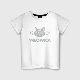 Детская футболка хлопок с принтом Meowica в Санкт-Петербурге, 100% хлопок | круглый вырез горловины, полуприлегающий силуэт, длина до линии бедер | animal | cat | cute | kitty | meow | друг | животные | киска | кися | китти | кот | котенок | котик | котэ | кошечка | кошка | мур | мяу | питомец