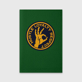 Обложка для паспорта матовая кожа с принтом Hustle Loyalty respect  в Санкт-Петербурге, натуральная матовая кожа | размер 19,3 х 13,7 см; прозрачные пластиковые крепления | жёлтый | зелёный | надпись | преданное уважение | рука | эмблема