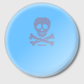 Значок с принтом DDOS attack в Санкт-Петербурге,  металл | круглая форма, металлическая застежка в виде булавки | anonymous | blue screen of death | анонимусы | атака | дудос | красный | мем | синий | череп