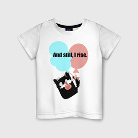 Детская футболка хлопок с принтом И все же, я поднимаюсь в Санкт-Петербурге, 100% хлопок | круглый вырез горловины, полуприлегающий силуэт, длина до линии бедер | воздушный шарик | звери | кошка | надпись на английском | статус со смыслом | юмор