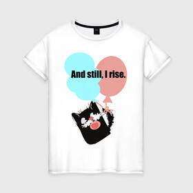 Женская футболка хлопок с принтом И все же, я поднимаюсь в Санкт-Петербурге, 100% хлопок | прямой крой, круглый вырез горловины, длина до линии бедер, слегка спущенное плечо | воздушный шарик | звери | кошка | надпись на английском | статус со смыслом | юмор