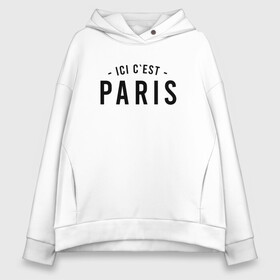 Женское худи Oversize хлопок с принтом ICI C EST PARIS в Санкт-Петербурге, френч-терри — 70% хлопок, 30% полиэстер. Мягкий теплый начес внутри —100% хлопок | боковые карманы, эластичные манжеты и нижняя кромка, капюшон на магнитной кнопке | Тематика изображения на принте: leo | lionel | mesi | messi | psg | лео | леонель | лионель | лионель месси | меси | месси | псж | форма | футбол