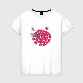 Женская футболка хлопок с принтом Будь счастлив в Санкт-Петербурге, 100% хлопок | прямой крой, круглый вырез горловины, длина до линии бедер, слегка спущенное плечо | детский | красные сердца | любовь | пожелание | поздравление | свадебный | сердце | счастье