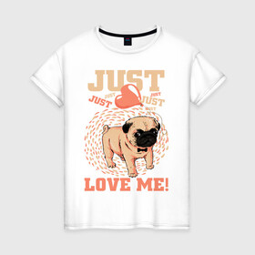 Женская футболка хлопок с принтом МИЛАХА МОПС в Санкт-Петербурге, 100% хлопок | прямой крой, круглый вырез горловины, длина до линии бедер, слегка спущенное плечо | animal | baby | dog | honey | love | домашние | животные | красота | любовь | малыш | милашка | мопс | собаки