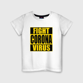 Детская футболка хлопок с принтом Fight Corona Virus в Санкт-Петербурге, 100% хлопок | круглый вырез горловины, полуприлегающий силуэт, длина до линии бедер | coronavirus | covid19 | virus | вакцина | вакцинация | вирус | грипп | заражение | здоровье | иммунитет | инфекция | карантин | корона | коронавирус | маска | пандемия | прививка | самоизоляция | спутник
