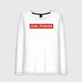 Женский лонгслив хлопок с принтом GIRL POWER в Санкт-Петербурге, 100% хлопок |  | girl power | grl pwr | suprime | девушка | девушки | женская сила | женщина | матриархат | рулят | свобода | сила | суприм | феминизм