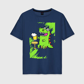 Женская футболка хлопок Oversize с принтом Пивозавр - Краска в Санкт-Петербурге, 100% хлопок | свободный крой, круглый ворот, спущенный рукав, длина до линии бедер
 | dinosaur | pivo | pivozavr | динозавр | краска | прикол