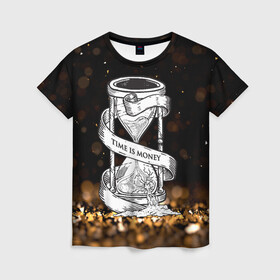 Женская футболка 3D с принтом Время - деньги в Санкт-Петербурге, 100% полиэфир ( синтетическое хлопкоподобное полотно) | прямой крой, круглый вырез горловины, длина до линии бедер | богатство | время | деньги | песочные часы | таймер | часы