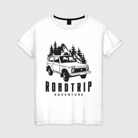 Женская футболка хлопок с принтом Niva roadtrip в Санкт-Петербурге, 100% хлопок | прямой крой, круглый вырез горловины, длина до линии бедер, слегка спущенное плечо | adventure | niva | roadtrip | бездорожье | ваз | нива | приключения