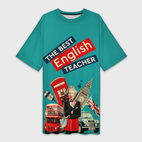 Платье-футболка 3D с принтом Лучший учитель английского языка в Санкт-Петербурге,  |  | english | англ | английский язык | день учителя | инглиш | классный | колледж | наставник | образование | педагог | преподаватель | руководитель | училище | учитель | школа | язык