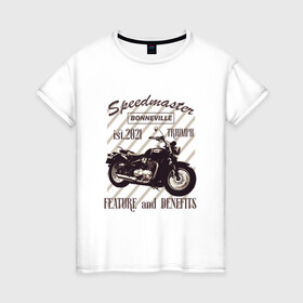 Женская футболка хлопок с принтом Triumph speedmaster bonneville в Санкт-Петербурге, 100% хлопок | прямой крой, круглый вырез горловины, длина до линии бедер, слегка спущенное плечо | bike | speed | байк | мотор | мотоцикл | скорость | триумф