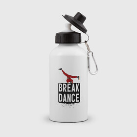 Бутылка спортивная с принтом Break Dance в Санкт-Петербурге, металл | емкость — 500 мл, в комплекте две пластиковые крышки и карабин для крепления | Тематика изображения на принте: breakdance | dance | надпись | танцы