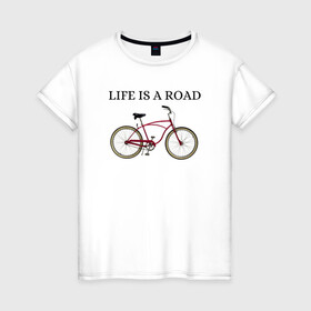 Женская футболка хлопок с принтом Велосипед в Санкт-Петербурге, 100% хлопок | прямой крой, круглый вырез горловины, длина до линии бедер, слегка спущенное плечо | bike | life | road | велосипед | дорога | жизнь