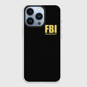 Чехол для iPhone 13 Pro с принтом FBI. Female Body Inspector. в Санкт-Петербурге,  |  | body | fbi | female | inspector | фбр