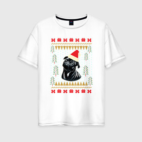 Женская футболка хлопок Oversize с принтом Рождественский свитер Черный мопс в Санкт-Петербурге, 100% хлопок | свободный крой, круглый ворот, спущенный рукав, длина до линии бедер
 | christmas | ugly sweater | вечеринка | мопс | новогодние праздники | новый год | рождественский свитер | рождество | собака | собачка | уродливый свитер | черный мопс