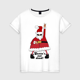 Женская футболка хлопок с принтом Santas not dead в Санкт-Петербурге, 100% хлопок | прямой крой, круглый вырез горловины, длина до линии бедер, слегка спущенное плечо | Тематика изображения на принте: beard | gesture | holiday | hype | motto | new year | santa klaus | slogan | борода | девиз | дед мороз | жест | новый год | очки | праздник | слоган | хайп