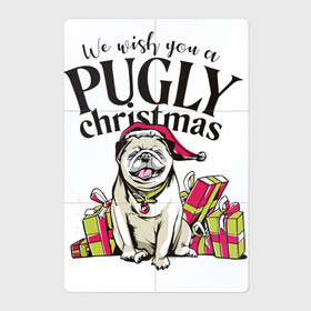 Магнитный плакат 2Х3 с принтом Pugly Christmas в Санкт-Петербурге, Полимерный материал с магнитным слоем | 6 деталей размером 9*9 см | Тематика изображения на принте: christmas | dog | drawing | gifts | new year | pug | pugly | мопс | новый год | пес | подарки | рисунок | рождество | собака