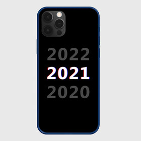 Чехол для iPhone 12 Pro Max с принтом 2020 | 2021 | 2022 в Санкт-Петербурге, Силикон |  | 2021 | 2022 | glitch | new year | глитч | наступающий год | новогодний | новый год | с новым годом