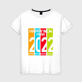 Женская футболка хлопок с принтом 2022 Happy New year новый год в Санкт-Петербурге, 100% хлопок | прямой крой, круглый вырез горловины, длина до линии бедер, слегка спущенное плечо | new year | tiger | год тигра | новый год | праздник | с новым годом | тигр