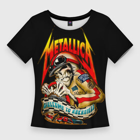 Женская футболка 3D Slim с принтом Metallica WELCOME TO ROCKVILLE в Санкт-Петербурге,  |  | Тематика изображения на принте: hard | heavy | james hetfield | kirk hammett | lars ulrich | metallica | music | robert trujillo | rock band | thrash | thrashmetal | джеймс хэтфилд | кирк хэмметт | ларс ульрих | метал | металика | металлика | музыка | роберт трухильо | рок группа | трэш