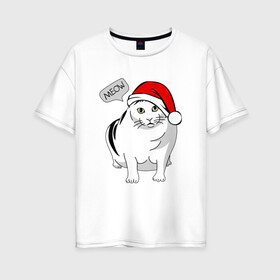 Женская футболка хлопок Oversize с принтом НОВОГОДНИЙ КОТ БЕНДЕР МЕМ в Санкт-Петербурге, 100% хлопок | свободный крой, круглый ворот, спущенный рукав, длина до линии бедер
 | 2022 | 22 | bender | cat | christmas | meme | memes | meow | merry | new | snow | winter | year | бендер | год | зима | кот | кошка | мем | мемы | мяй | новый | рождество | снег | толстый