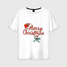 Женская футболка хлопок Oversize с принтом Merry Christmas 2022 в Санкт-Петербурге, 100% хлопок | свободный крой, круглый ворот, спущенный рукав, длина до линии бедер
 | 2022 | merry christmas | нг | новогодняя | новый год | рождество