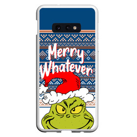 Чехол для Samsung S10E с принтом MERRY WHATEVER | GRINCH в Санкт-Петербурге, Силикон | Область печати: задняя сторона чехла, без боковых панелей | Тематика изображения на принте: 2020 | 2021 | 2022 | christmas | grinch | merry | santa | whatever | гринч | дед мороз | леденец | нг | новогодний | новый год | олени | рождество | санта клаус | свитер | узоры