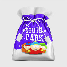 Подарочный 3D мешок с принтом SOUTH PARK   ЮЖНЫЙ ПАРК в Санкт-Петербурге, 100% полиэстер | Размер: 29*39 см | Тематика изображения на принте: eric cartman | park | south | south park | кайл | картман | картмен | кени | кеннет | кенни | они убили кени | парк | саус парк | сволочи | стэнли | эрик | южный | южный парк