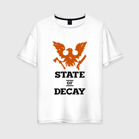 Женская футболка хлопок Oversize с принтом State of Decay | Эмблема | Лого в Санкт-Петербурге, 100% хлопок | свободный крой, круглый ворот, спущенный рукав, длина до линии бедер
 | logo | state of decay | survival horror | undead labs | загнивающий штат | зомби апокалипсис | лого | логотип | стадия разложения | стейт оф декай | эмблема