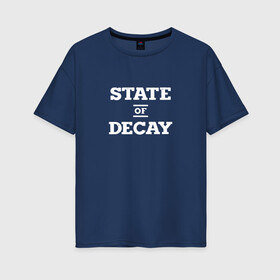 Женская футболка хлопок Oversize с принтом State of Decay Logo (+спина) в Санкт-Петербурге, 100% хлопок | свободный крой, круглый ворот, спущенный рукав, длина до линии бедер
 | logo | state of decay | survival horror | undead labs | загнивающий штат | зомби апокалипсис | лого | логотип | стадия разложения | стейт оф декай | эмблема