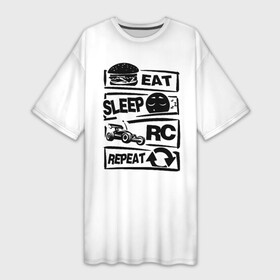 Платье-футболка 3D с принтом Eat Sleep Repeat RC в Санкт-Петербурге,  |  | eat sleep | eat sleep repeat rc | radio control | rc | радиоуправляемые модели