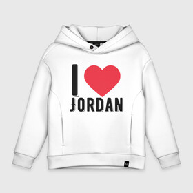 Детское худи Oversize хлопок с принтом I Love Jordan в Санкт-Петербурге, френч-терри — 70% хлопок, 30% полиэстер. Мягкий теплый начес внутри —100% хлопок | боковые карманы, эластичные манжеты и нижняя кромка, капюшон на магнитной кнопке | basketball | bulls | chicago | game | jordan | nba | sport | баскетбол | баскетболист | буллс | джордан | игра | мяч | нба | спорт | спортсмен | чикаго