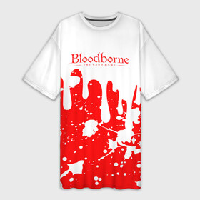 Платье-футболка 3D с принтом BLOODBORNE  брызги в Санкт-Петербурге,  |  | bloodborne | bloodborne gameplay | bloodborne lore | dark souls | from software | souls | игры