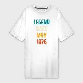 Платье-футболка хлопок с принтом Legend Since May 1976 в Санкт-Петербурге,  |  | 1976 | legend | made in | may | since | ussr | бабушке | брату | год | дедушке | день | жене | мае | май | маме | мужу | папе | рожден | рождения | сделано | сестре | ссср | юбилей
