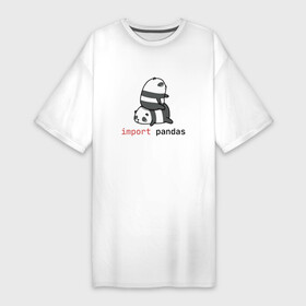 Платье-футболка хлопок с принтом import pandas в Санкт-Петербурге,  |  | import pandas | programming | винда | панда | программист | ява