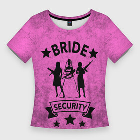 Женская футболка 3D Slim с принтом Bride security в Санкт-Петербурге,  |  | девичник | звезды | лента | невеста | оружие | подруги | праздник | свадьба | текстура