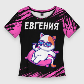 Женская футболка 3D Slim с принтом Евгения  КОШЕЧКА  Краски в Санкт-Петербурге,  |  | евгения | евгеньюшка | евгеша | женечка | женюша | женя | имена | имени | имя | кошечка | краска | русский | фамилия